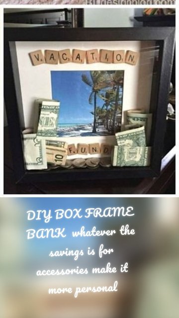 DIY BOX FRAME BANK whatever the savings is for accessories make it more personal